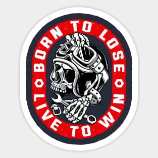 Born to Lose Live to Win Sticker